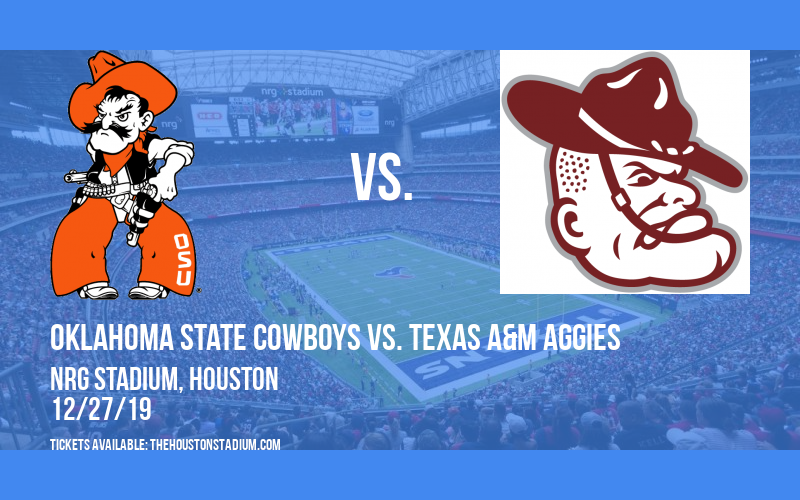 Academy Sports and Outdoors Texas Bowl: Oklahoma State Cowboys vs. Texas A&M Aggies at NRG Stadium