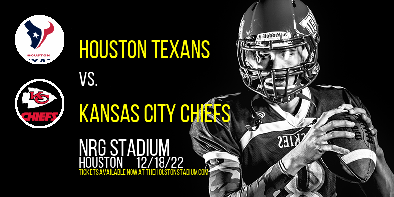 Houston Texans vs. Kansas City Chiefs at NRG Stadium