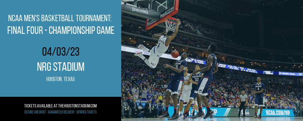 NCAA Men's Basketball Tournament: Final Four - Championship Game at NRG Stadium