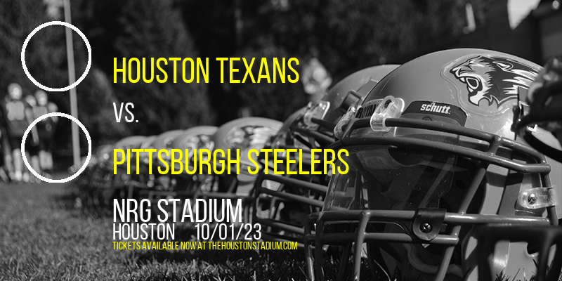 Houston Texans vs. Pittsburgh Steelers at NRG Stadium