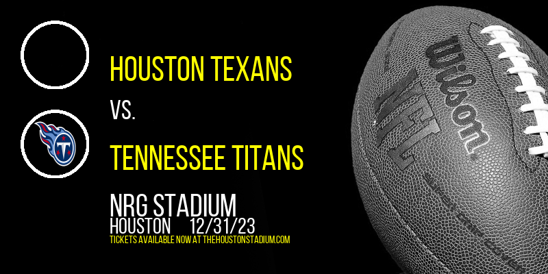 Houston Texans vs. Tennessee Titans at NRG Stadium