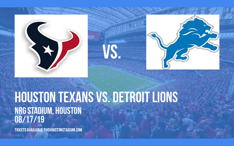 NFL Preseason: Houston Texans vs. Detroit Lions at NRG Stadium