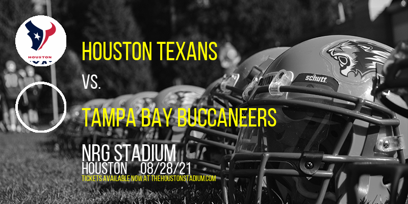 NFL Preseason: Houston Texans vs. Tampa Bay Buccaneers at NRG Stadium