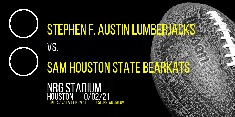 Stephen F. Austin Lumberjacks vs. Sam Houston State Bearkats at NRG Stadium tickets Stephen F. Austin Lumberjacks vs. Sam Houston State Bearkats at NRG Stadium