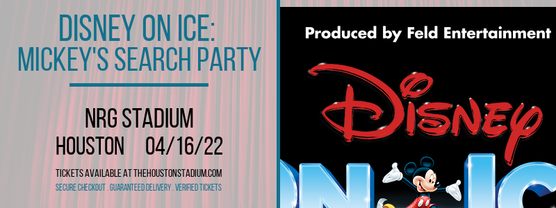 Disney On Ice: Mickey's Search Party at NRG Stadium tickets Disney On Ice: Mickey's Search Party at NRG Stadium