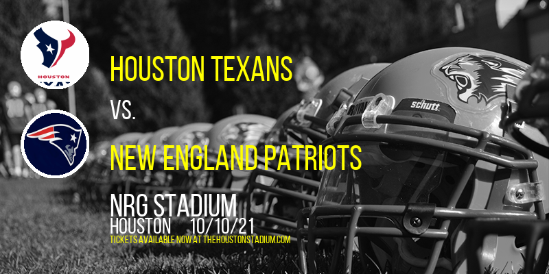 Houston Texans vs. New England Patriots at NRG Stadium tickets Houston Texans vs. New England Patriots at NRG Stadium
