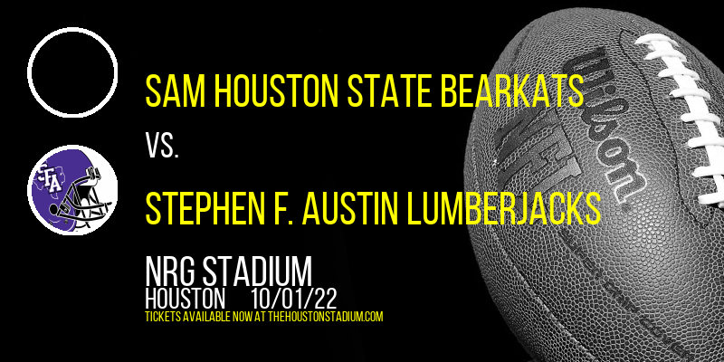 Sam Houston State Bearkats vs. Stephen F. Austin Lumberjacks at NRG Stadium tickets Sam Houston State Bearkats vs. Stephen F. Austin Lumberjacks at NRG Stadium