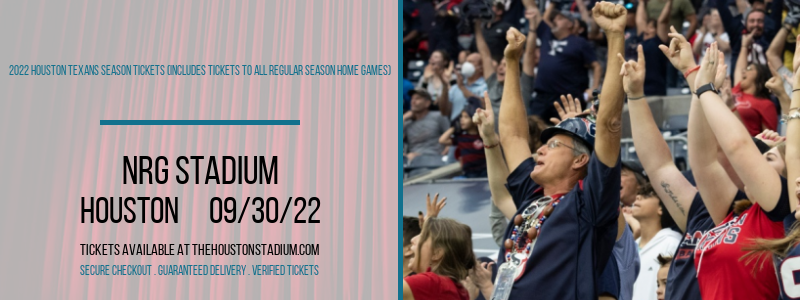 2022 Houston Texans Season Tickets (Includes Tickets To All Regular Season Home Games) at NRG Stadium tickets 2022 Houston Texans Season Tickets (Includes Tickets To All Regular Season Home Games) at NRG Stadium