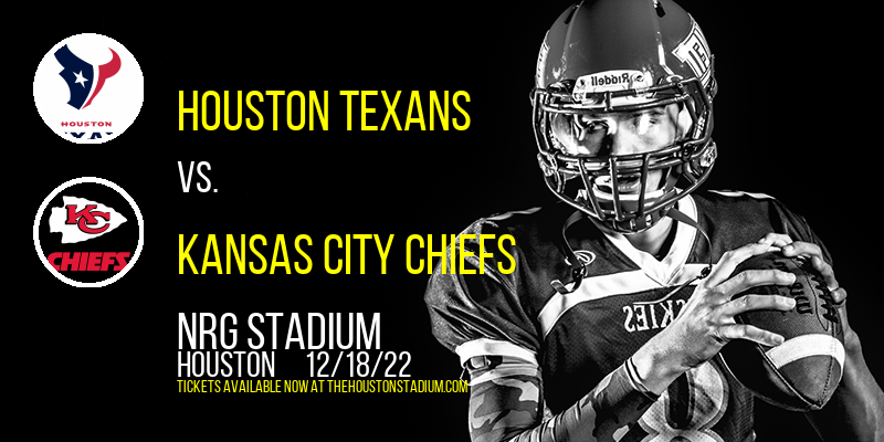 Houston Texans vs. Kansas City Chiefs at NRG Stadium tickets Houston Texans vs. Kansas City Chiefs at NRG Stadium