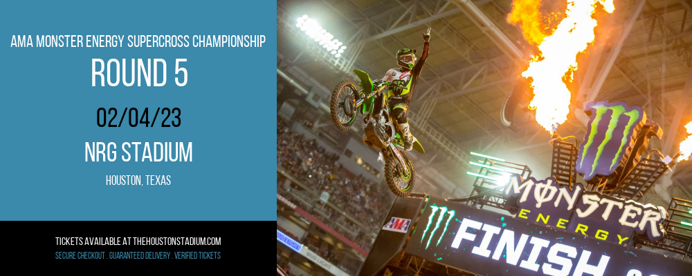AMA Monster Energy Supercross Championship - Round 5 at NRG Stadium tickets AMA Monster Energy Supercross Championship - Round 5 at NRG Stadium