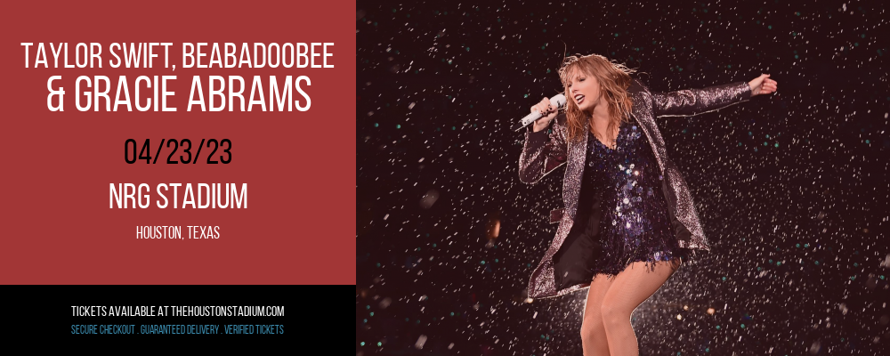 Taylor Swift, beabadoobee & Gracie Abrams at NRG Stadium